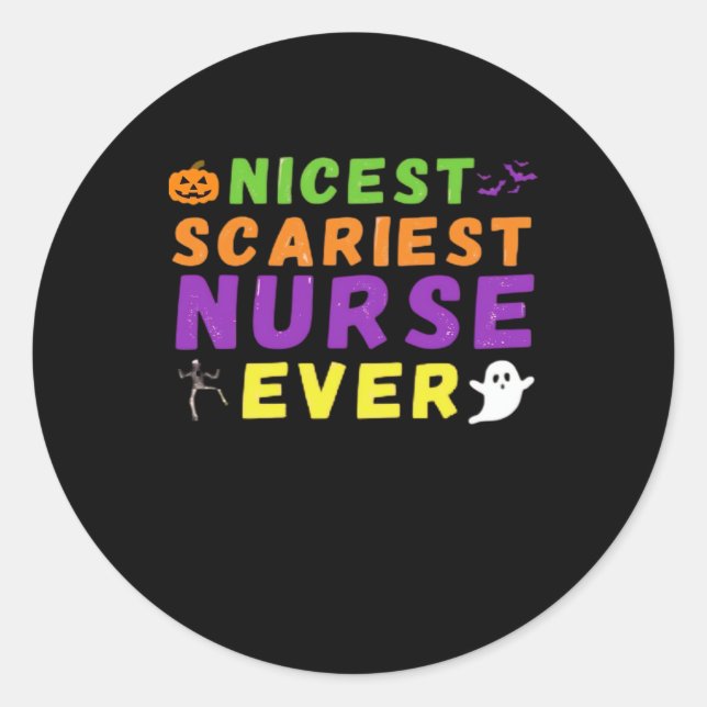 Nicest scariest Nurse ever funny Halloween Classic Classic Round Sticker (Front)