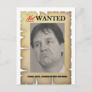 NICK CLEGG NOT WANTED POSTCARD