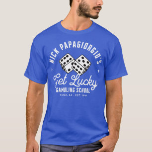 Nick Papagiorgios Get Lucky Gambling School Est 19 T-Shirt