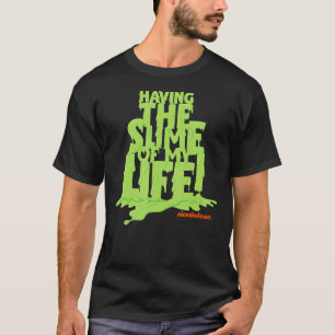 Nickelodeon Slime Having The Slime Of My Life T-Shirt