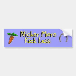 Nicker More Kick Less Bumper Sticker