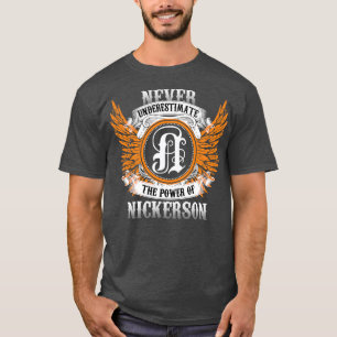 Nickerson Name Shirt Never Underestimate The Power