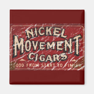 Nickle Movement Cigar 1900 - distressed Magnet
