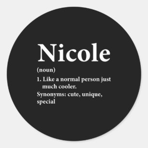 Nicole Name Definition Funny D Classic Round Sticker