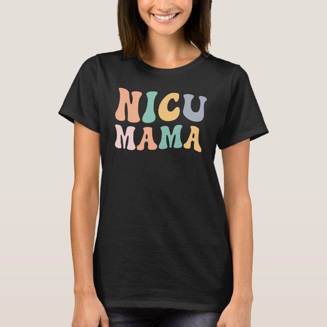 NICU Mama Groovy Mother Of A NICU Warrior T-Shirt (Front)