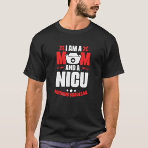 Nicu Mom   Medical Rn Nursing Neonatal Intensive C T-Shirt