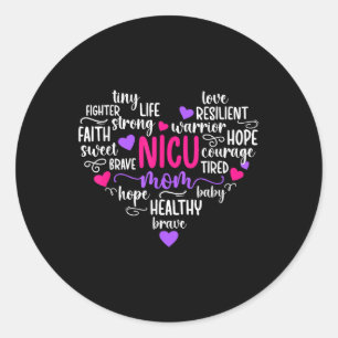 Nicu Mum Heart Micro Preemie Baby Mum Of Nicu Warr Classic Round Sticker
