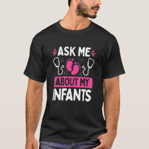 Nicu Nurse Ask Me About My Infant Premature Neonat T-Shirt