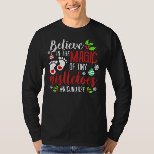 Nicu Nurse Believin Magic Of Tiny Mistletoe Christ T-Shirt