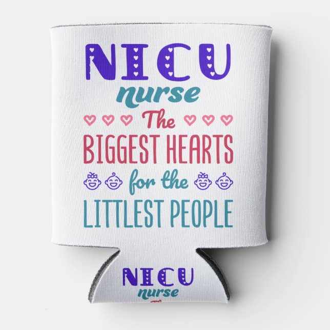 NICU Nurse Biggest Hearts for Littlest People Can Cooler (Front)