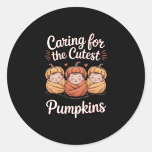 Nicu Nurse Caring For Cutest Pumpkins Fall Thanksg Classic Round Sticker