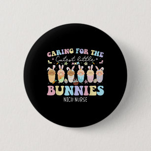 Nicu Nurse Easter Day Caring For The Cutest Bunnie 6 Cm Round Badge