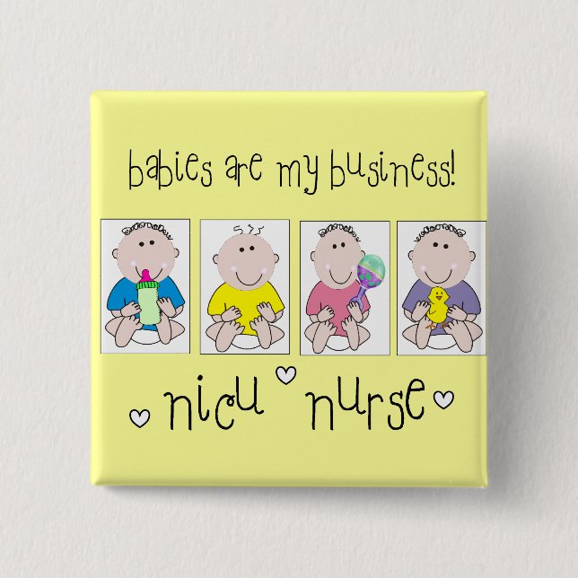 NICU NURSE Gifts "Babies Are My Business" 15 Cm Square Badge (Front)