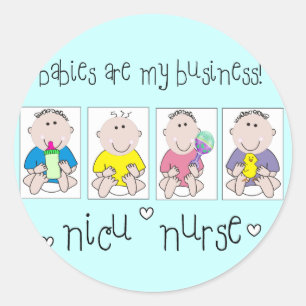NICU NURSE Gifts "Babies Are My Business" Classic Round Sticker