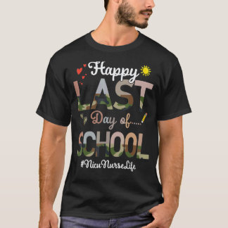 Nicu Nurse Happy Last Day School Camo Print T-Shirt