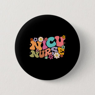 Nicu Nurse Icu Groovy Nursing Neonatal Intensive C 6 Cm Round Badge
