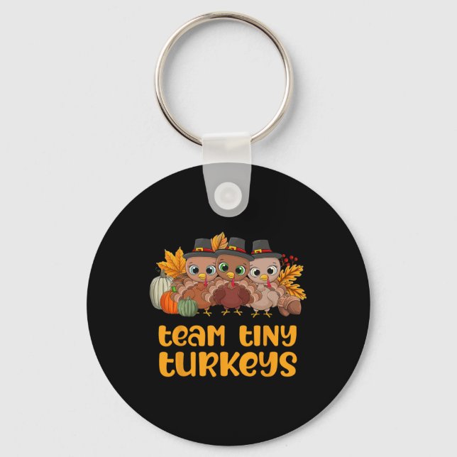 Nicu Nurse Icu Neonatal Team Tiny Turkeys Fall Tha Key Ring (Front)