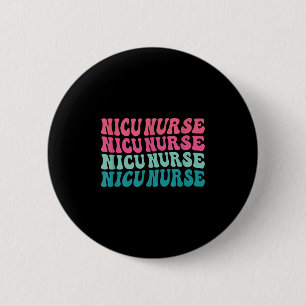Nicu Nurse Neonatal Intensive Care Unit Nurse Day 6 Cm Round Badge