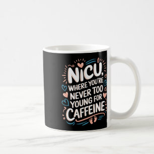 Nicu Nurse Nursing Neonatal Intensive Care Unit Coffee Mug