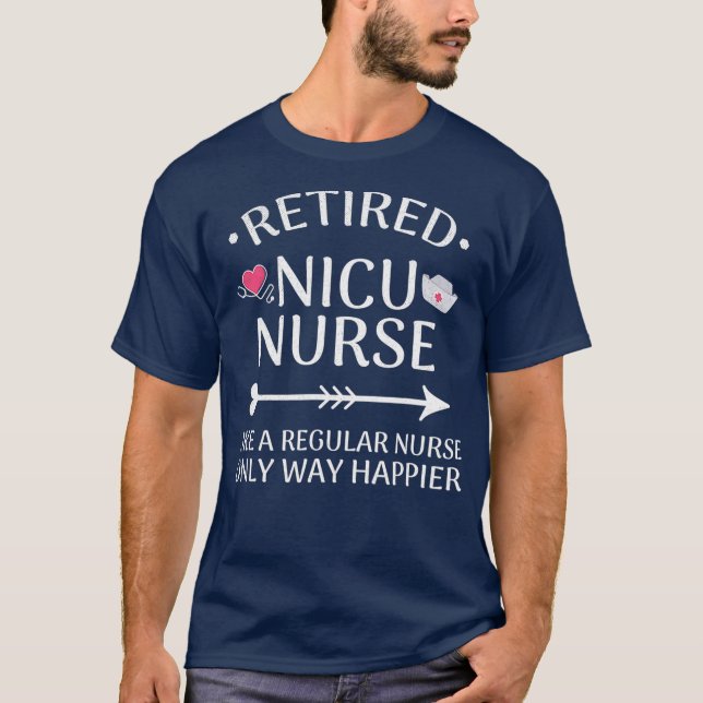 NICU Nurse Retirement  Cute Retired NICU Nurse T-Shirt (Front)