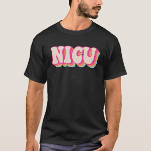 NICU Nurse Retro Neonatal ICU Nursing Women Apprec T-Shirt