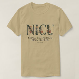 NICU Nurse Small Beginnings Big Miracles T-Shirt