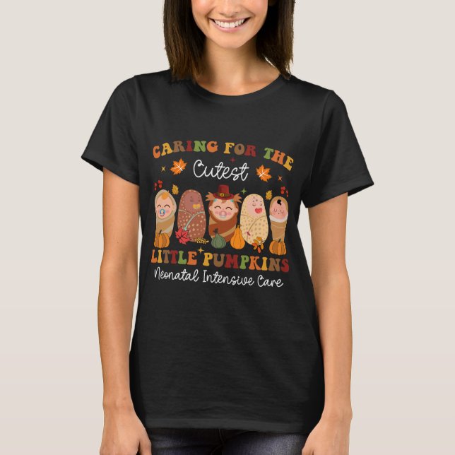 NICU Nurse Thanksgiving Caring For Cutest Pumpkins T-Shirt (Front)