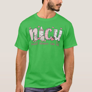 NICU Nurse Week Neonatal Intensive Care Unit NICU T-Shirt
