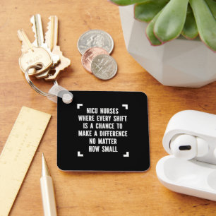 NICU Nurses – Every Shift Changes a Life Key Ring