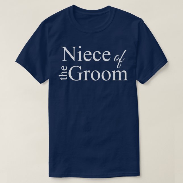 Niece of the Groom Engagement Wedding t shirt for  (Design Front)