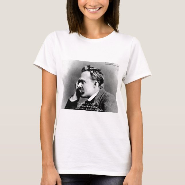 Nietzsche "A Why" Wisdom Quote Gifts & Cards T-Shirt (Front)