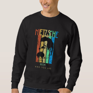 Nietzsche daily Inspirational quotes Become who yo Sweatshirt