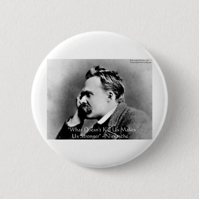 Nietzsche "Doesn't Kill U" Quote Gifts & Tees 6 Cm Round Badge (Front)