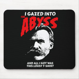 Nietzsche - I Gazed Into The Abyss And I Got This Mouse Mat