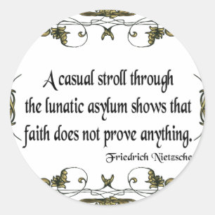 Nietzsche Quote Casual Stroll Through the Lunatic Classic Round Sticker