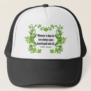 Nietzsche Quote Whatever is done for love ... Trucker Hat