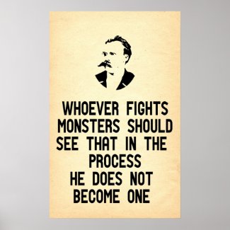 Nietzsche Quote Whoever Fights Monsters Poster