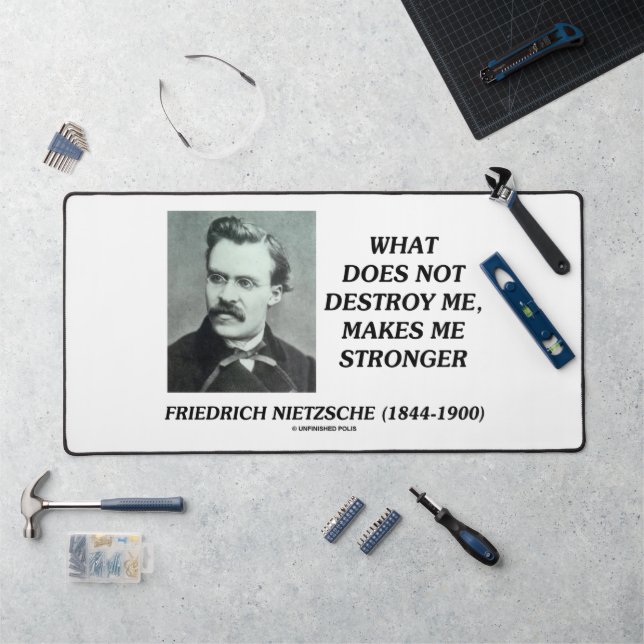 Nietzsche What Does Not Destroy Makes Me Stronger Desk Mat (Workstation)