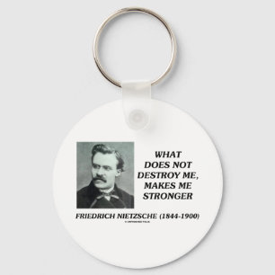 Nietzsche What Does Not Destroy Me Makes Stronger Key Ring