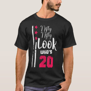 Nifty Nifty Look Who's 20 Year Old Birthday Squad  T-Shirt