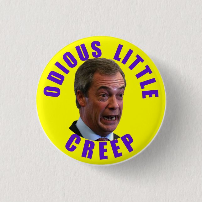 Nigel Farage, the unthinking man's Mussolini 3 Cm Round Badge (Front)