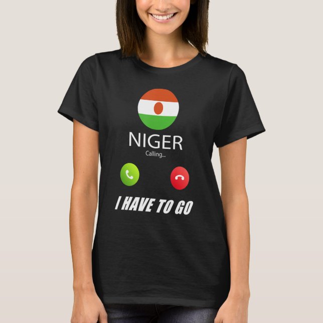 Niger Flag Souvenir Niger Is Calling Is Calling T-Shirt (Front)