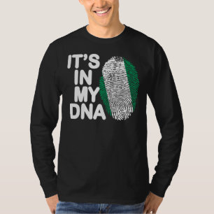 Nigeria Flag  It S In My Dna Nigerian  Nigerian T-Shirt
