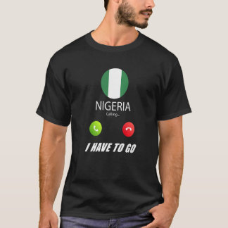 Nigeria Flag Souvenir Nigeria Is Calling Is Callin T-Shirt