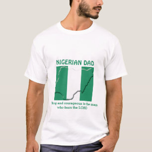 NIGERIAN DAD Strong Courageous Personalised T-Shirt