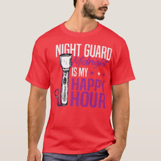 Night GuardMidnight Is My Happy HourSecurity Offic T-Shirt