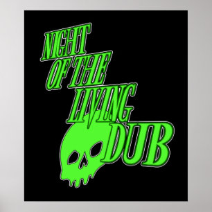 Night of the Living Dub DUBSTEP POSTER