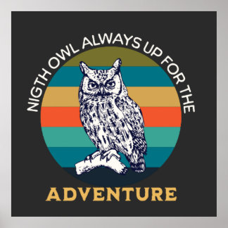 Night Owl Always Ready for the Next Challenge Poster