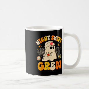 Night Shift Crew Ghost Halloween Nurse Funny Coffee Mug