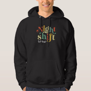 Night Shift Crew Nurse Icu Nurses Team Critical Ca Hoodie